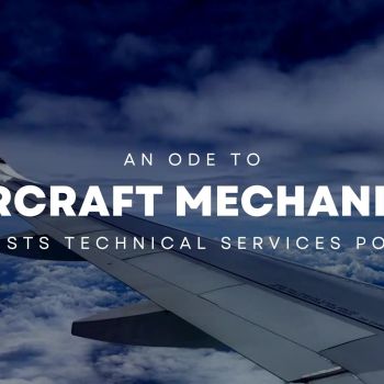 An Ode to Aircraft Mechanics: An STS Technical Services’ Poem