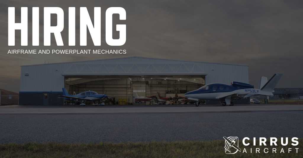 Airframe and Powerplant Mechanic Jobs Cirrus Aircraft Jobs STS