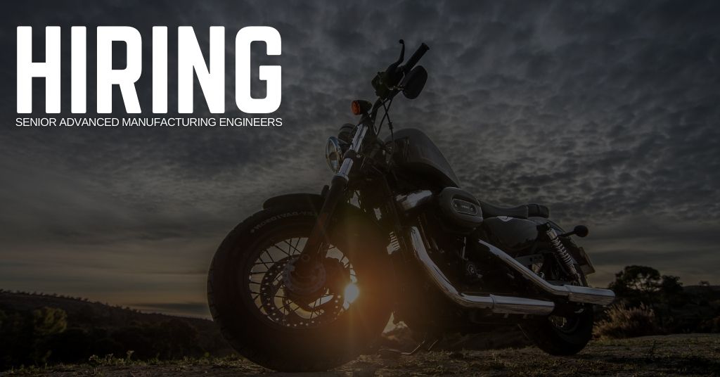 Senior Advanced Manufacturing Engineering Jobs for HarleyDavidson
