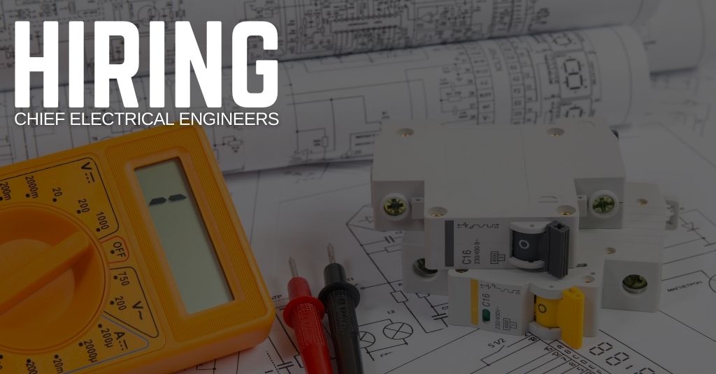 Chief Electrical Engineer Jobs