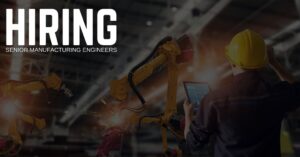 Senior Manufacturing Engineer Jobs